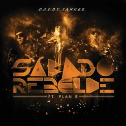 Daddy Yankee Ft. Plan B - Sabado Rebelde